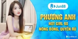 Phương Anh - Hot girl 9x nóng bỏng, quyến rũ