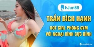 Trần Bích Hạnh - Hot girl phòng Gym với ngoại hình cực đỉnh