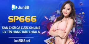 SP666 - Sân chơi cá cược online uy tín hàng đầu châu Á